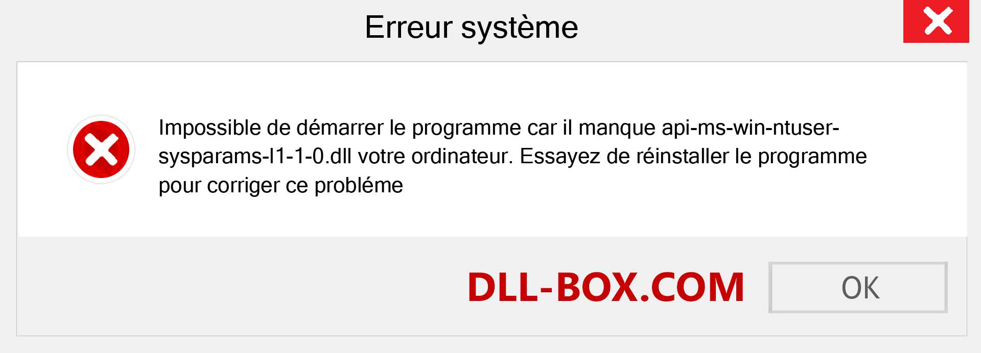 Le fichier api-ms-win-ntuser-sysparams-l1-1-0.dll est manquant ?. Télécharger pour Windows 7, 8, 10 - Correction de l'erreur manquante api-ms-win-ntuser-sysparams-l1-1-0 dll sur Windows, photos, images